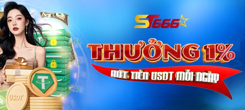 Thưởng 1% khi rút tiền USDT mỗi ngày tại ST666 – Ưu đãi siêu hấp dẫn cho hội viên